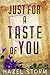 Just for a Taste of You (To...