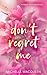 Don't Regret Me (Sweet Drea...