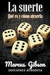 La Suerte (Spanish Edition) La Suerte (Spanish Edition)