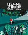 Leva-me ao teu líder by Afonso Cruz