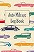 Auto Mileage Log Book: Mile...