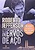 Nervos de Aço: Um Retrato da Política e dos Políticos no Brasil