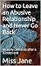 How to Leave an Abusive Rel...