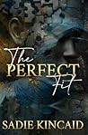 The Perfect Fit by Sadie Kincaid