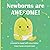 Newborns Are Awesome!: A bo...