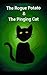 The Rogue Potato and The Pinging Cat