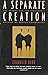 A Separate Creation: The Search for the Biological Origins of Sexual Orientation