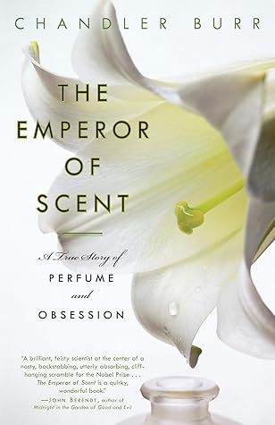 The Emperor of Scent: A True Story of Perfume and Obsession