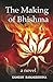 The Making of Bhishma a novel