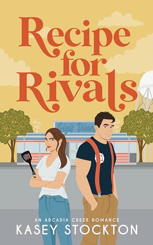 Recipe for Rivals (Arcadia Creek, #3)