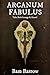 Arcanum Fabulas: Tales Both...