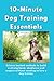 10-Minute Dog Training Esse...