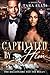 Captivated by Him: The Billionaire and the Bully