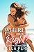Where Did It Go Right? (Romantic Getaway Series)