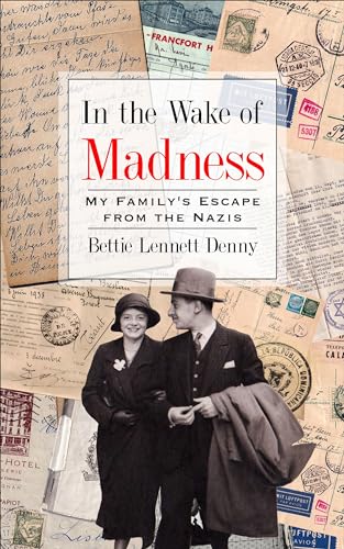 In the Wake of Madness: My Family's Escape from the Nazis (Holocaust Survivor True Stories)