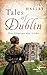 Tales of Dublin: Die Illusion der Liebe: Historischer Liebesroman (Dublin-Saga 2) (German Edition)