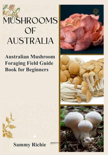 Mushrooms of Australia Book: Australian Mushroom Foraging Field Guide Book for Beginners (Paperback)