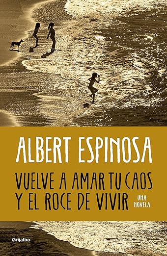 Vuelve a amar tu caos y el roce de vivir (Paperback)