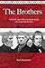 The Brothers: A true-life saga of the remarkable family who made America free