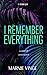 I Remember Everything (Dark and Twisty Psychological Thrillers)