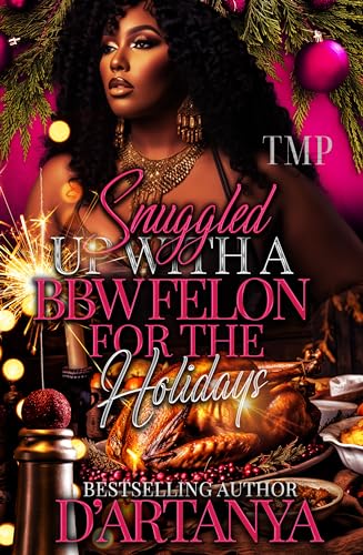 SNUGGLED UP WITH A BBW FELON FOR THE HOLIDAYS (TMP'S SNUGGLED UP HOLIDAY BBW EDITION Book 4)