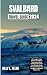 Svalbard Travel Guide 2024:...