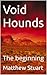 Void Hounds by Matthew Stuart