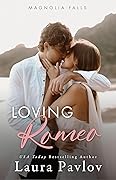 Loving Romeo (Magnolia Falls, #1)