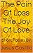 The Pain Of Loss The Joy Of Love by Jesus Castillo