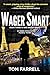Wager Smart by Tom  Farrell