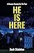 He Is Here: An unputdownable psychological thriller