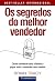 OS SEGREDOS DO MELHOR VENDEDOR