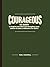 Courageous: 50 Days to inspire your faith and strengthen your resolve to make a difference for Christ