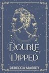 Double Dipped (A ...