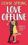 Book cover for Love Offline: Looking For Romance In Real Life