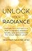 Unlock Your Radiance by Heather Lenz