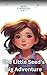The Little Seed's Big Adventure by Arindam Paul