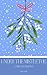 Under The Mistletoe