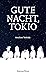 Gute Nacht, Tokio