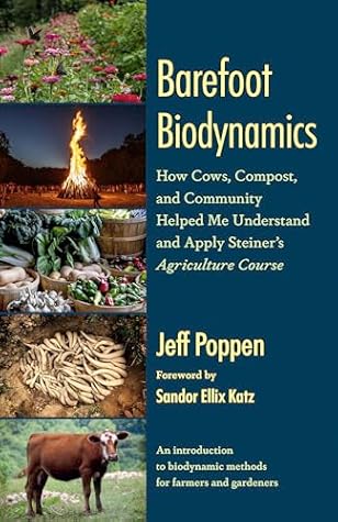 Barefoot Biodynamics: How Cows, Compost, and Community Help Us Understand Rudolf Steiners Agriculture Course