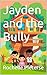 Jayden and the Bully by Rochelle Pieterse