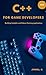 C++ for Game Developers: Building Scalable and Robust Gaming Applications
