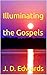 Illuminating the Gospels (Illuminating God's Word)