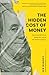 The Hidden Cost of Money by Sebastian Bunney