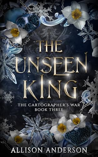 The Unseen King (The Cartographer’s War #3)