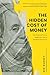 The Hidden Cost of Money: H...