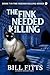 The Fink Needed Killing by Bill Fitts