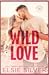 Wild Love (Rose Hill, #1)