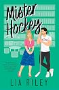 Mister Hockey by Lia Riley
