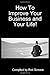 How To Improve Your Business And Your Life! by Rob Simone